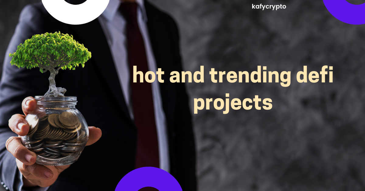 10 Best defi projects to look into now-hot and trending defi projects