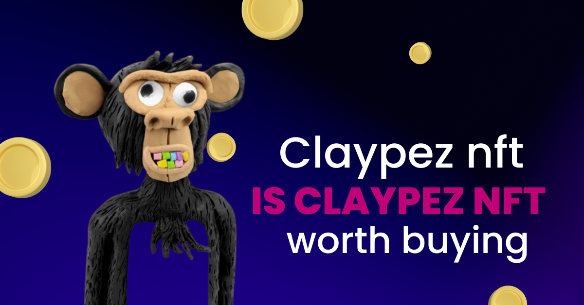 Claypez nft: Is claypez nft worth buying now?