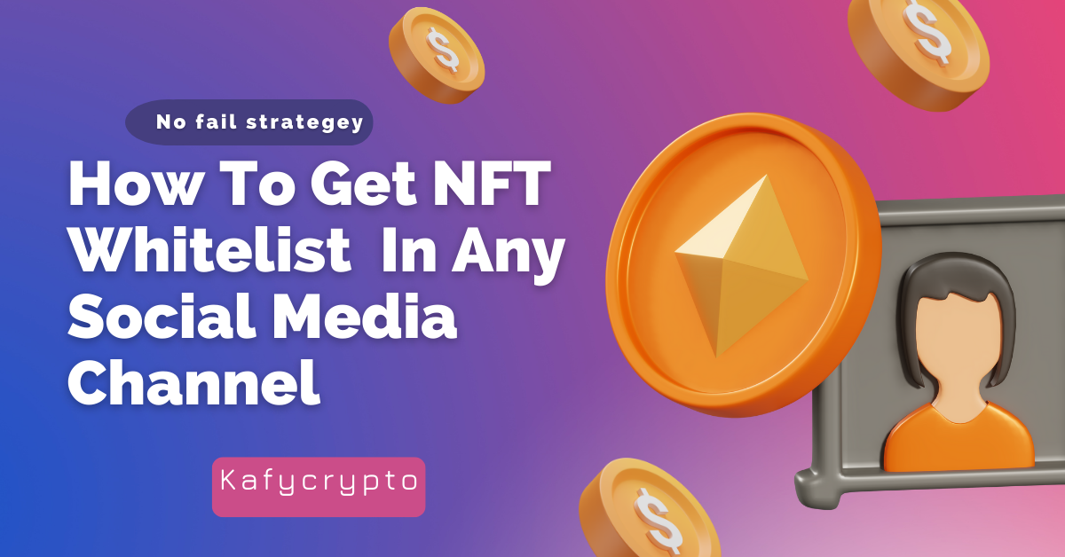 How To Get NFT Whitelist - A Step-By-Step Guide