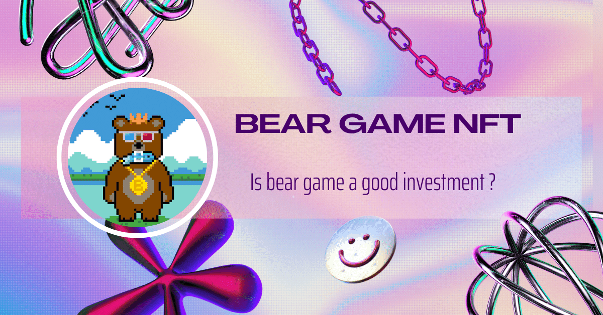 Bear Game NFT: Is Bear Game NFT A Good Investment?