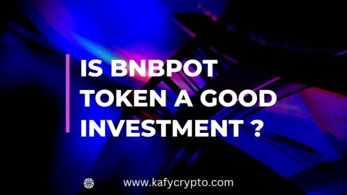 Bnbpot review - Is Bnbpot a good investment